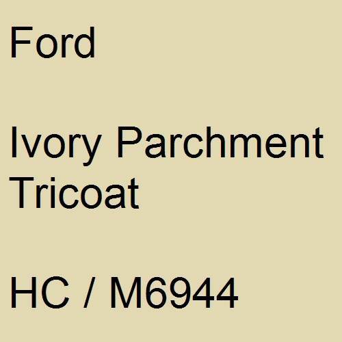Ford, Ivory Parchment Tricoat, HC / M6944.